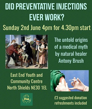 Picture of flyer.  Title: Did Preventative Injections Ever Work?  The Untold History of a Medical Myth.  Talk in North Shields on Sunday 2nd June